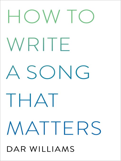 Title details for How to Write a Song that Matters by Dar Williams - Available